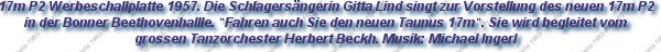 17m P2 Werbeschallplatte 1957. Die Schlagers&auml;ngerin Gitta Lind singt zur Vorstellung des neuen 17...