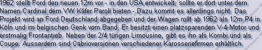 1962 stellt Ford den neuen 12m vor - in den USA entwickelt, sollte er dort unter dem Namen Cardin...