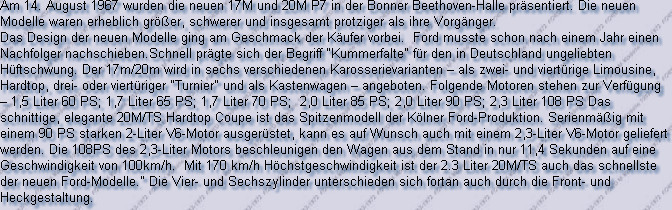 Am 14. August 1967 wurden die neuen 17M und 20M P7 in der Bonner Beethoven-Halle präsentiert. Die...